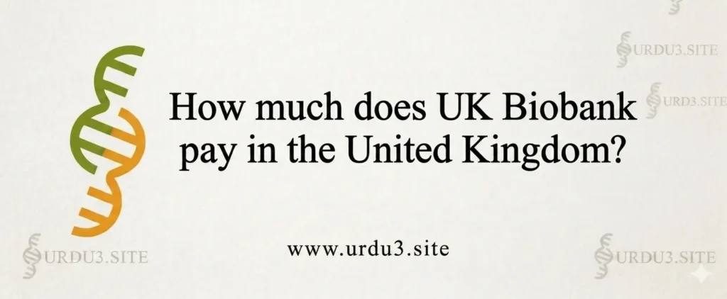 How much does UK Biobank pay in the United Kingdom?